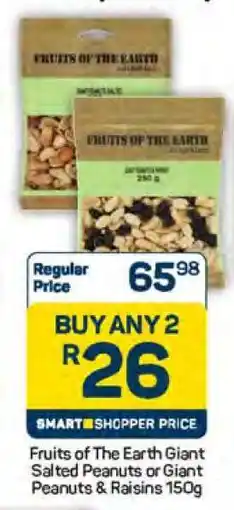 Pick n Pay Fruits of The Earth Giant Salted Peanuts or Giant Peanuts & Raisins 150g offer