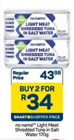 Pick n Pay Hypermarket no name Light Meat Shredded Tuna in Salt Water 170g offer