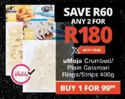 Checkers uMoja Crumbed/ Plain Calamari Rings/ Strips offer
