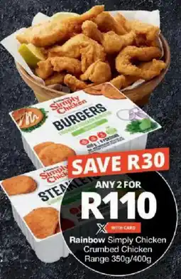 Checkers Rainbow Simply Chicken Crumbed Chicken Range offer