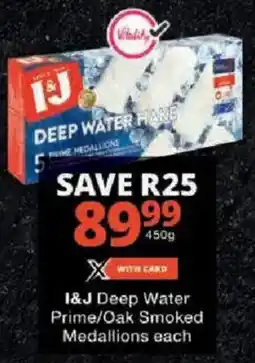Checkers I&J Deep Water Prime/ Oak Smoked Medallions offer