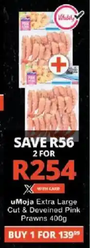 Checkers uMoja Extra Large Cut & Deveined Pink Prawns offer