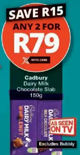 Checkers Cadbury Dairy Milk Chocolate Slab offer