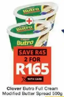Checkers Clover Butro Full Cream Modified Butter Spread offer