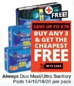 Checkers Always Duo Maxi/ Ultra Sanitary Pads offer