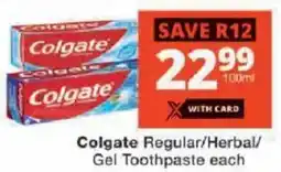 Checkers Colgate Regular/ Herbal/ Gel Toothpaste offer