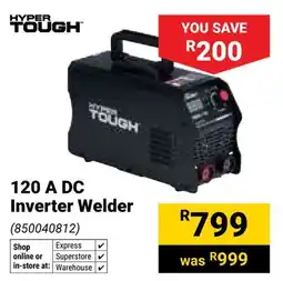 Builders Warehouse Hyper Tough 120 A DC Inverter Welder offer