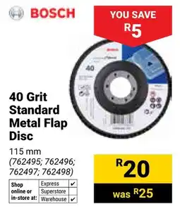 Builders Warehouse Bosch 40 Grit Standard Metal Flap Disc offer