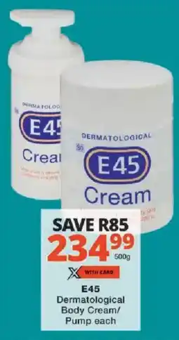 Checkers E45 Dermatological Body Cream/ Pump offer