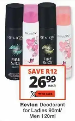 Checkers Revlon Deodorant for Ladies/ Men offer