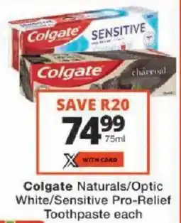 Checkers Colgate Naturals/ Optic White/Sensitive Pro-Relief Toothpaste offer
