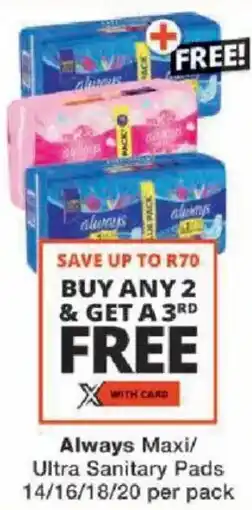 Checkers Always Maxi/ Ultra Sanitary Pads offer