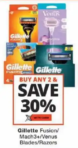 Checkers Gillette Fusion/ Mach3+/ Venus Blades/ Razors offer