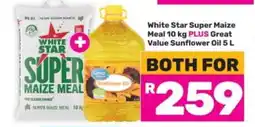 Game White Star Super Maize Meal 10 kg PLUS Great Value Sunflower Oil 5 L offer