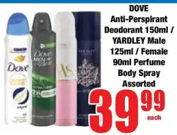Boxer DOVE Anti-Perspirant Deodorant 150ml / YARDLEY Male 125ml / Female 90ml Perfume Body Spray Assorted offer