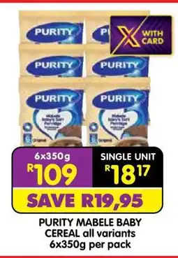 Shoprite PURITY MABELE BABY CEREAL all variants 6x350g per pack offer