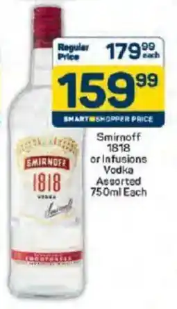 Pick n Pay Liquor Smirnoff 1818 or Infusions Vodka Assorted offer