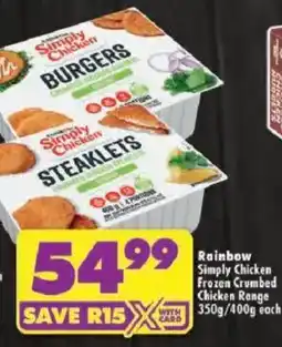 Shoprite Rainbow Simply Chicken Frozen Crumbed Chicken Range offer