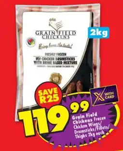 Shoprite Grain Field Chickens Frozen Chicken Wings/Drumsticks/Fillets/Thighs 2kg each offer