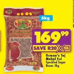 Shoprite OSMAN'S TAJ MAHAL RED SPECKLED SUGAR BEANS 5kg offer