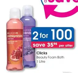 Clicks Clicks Beauty Foam Bath 1 Litre offer