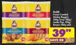 Shoprite Goldi Frozen Crumbed Chicken Nuggets/ Strips/ Jumbo Pops/ Burgers offer