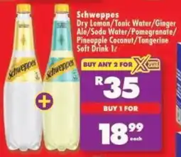 Shoprite Schweppes Dry Lemon/ Tonic Water/ Ginger Ale/ Soda Water/ Pomegranate/ Pineapple Coconut/ Tangerine Soft Drink offer