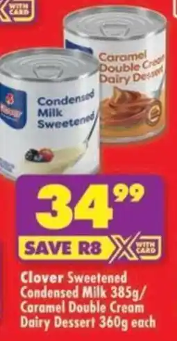 Shoprite Clover Sweetened Condensed Milk/ Caramel Double Cream Dairy Dessert offer