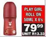 Advance Cash n Carry PLAY GIRL ROLL ON 50ML X 6's offer
