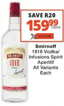 Checkers Liquor Shop Smirnoff 1818 Vodka/ Infusions Spirit Aperitif All Variants offer