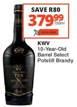 Checkers Liquor Shop KWV 10-Year-Old Barrel Select Potstill Brandy offer