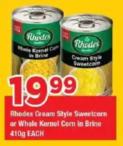 OK Grocer Rhodes Cream Style Sweetcorn or Whole Kernel Corn in Brine offer