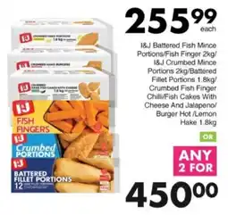 Save Hyper I&J Crumbed Mince Portions/ Crumbed Fish Finger Chilli/ Fish Cakes With Cheese And Jalapeno/ Burger Hot/ Lemon Hake offer