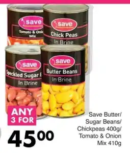 Save Hyper Save Butter/ Sugar Beans/ Chickpeas/ Tomato & Onion Mix offer