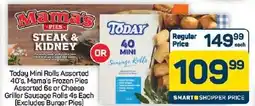 Pick n Pay Hypermarket Today Mini Rolls Assorted, Mama's Frozen Pies Assorted or Cheese Griller Sausage Rolls offer