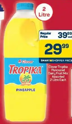 Pick n Pay Hypermarket Clover Tropika Flavoured Dairy Fruit Mix Assorted offer