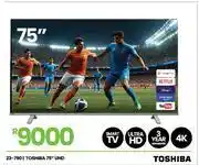 Fair Price Toshiba 75 UHD 4K Smart TV 23-790 offer