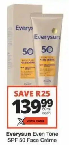 Checkers Everysun Even Tone SPF 50 Face Créme offer
