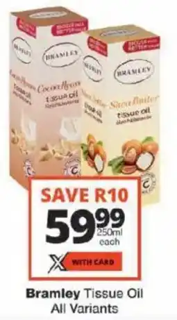 Checkers Bramley Tissue Oil All Variants offer