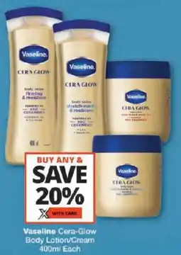 Checkers Vaseline Cera-Glow Body Lotion/ Cream offer