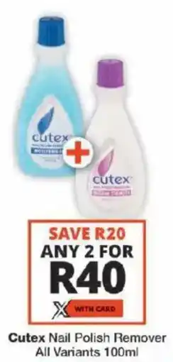 Checkers Cutex Nail Polish Remover All Variants offer