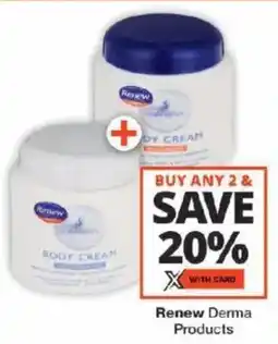 Checkers Renew Derma Products offer