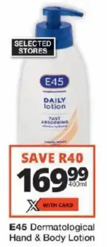 Checkers E45 Dermatological Hand & Body Lotion offer