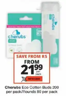 Checkers Cherubs Eco Cotton Buds/ Rounds offer