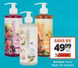 Checkers Satiskin Hand Wash All Variants offer