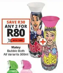 Checkers Matey Bubble Bath All Variants offer