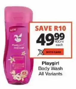 Checkers Playgirl Body Wash All Variants offer