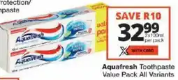 Checkers Aquafresh Toothpaste Value Pack All Variants offer