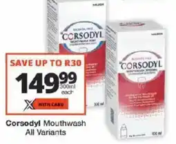Checkers Corsodyl Mouthwash All Variants offer