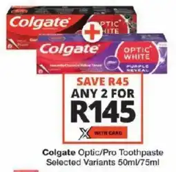Checkers Colgate Optic/ Pro Toothpaste offer